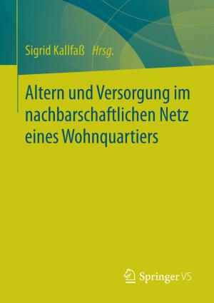 Cover of the book Altern und Versorgung im nachbarschaftlichen Netz eines Wohnquartiers by Christof Obermann