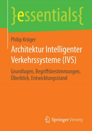 Cover of the book Architektur Intelligenter Verkehrssysteme (IVS) by Franziska Stallmann, Ullrich Wegner