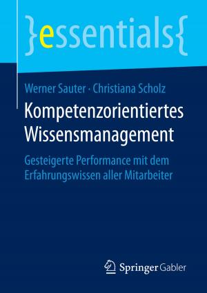 Cover of the book Kompetenzorientiertes Wissensmanagement by Sönke Ahrens