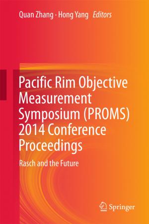 Cover of the book Pacific Rim Objective Measurement Symposium (PROMS) 2014 Conference Proceedings by H.H. Scheld, U. Löhrs, K.-M. Müller, G. Dasbach, M.D. O'Hara, W. Konertz, C.M. Buckley, A. Coumbe, P.J. Drury, T.R. Graham, I. Bos, J.N. Cox, M.M. Black, C.M. Hill