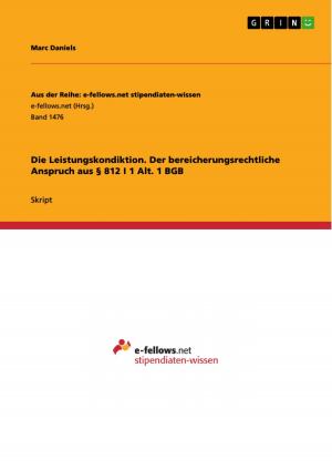 Cover of the book Die Leistungskondiktion. Der bereicherungsrechtliche Anspruch aus § 812 I 1 Alt. 1 BGB by Jasmin Nicole Schmid