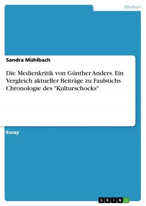 Cover of the book Die Medienkritik von Günther Anders. Ein Vergleich aktueller Beiträge zu Faulstichs Chronologie des 'Kulturschocks' by Franziska Schau
