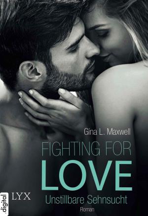 Book cover of Fighting for Love - Unstillbare Sehnsucht