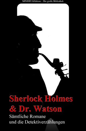 Cover of the book Sherlock Holmes und Doktor Watson - Sämtliche Romane und die Detektiverzählungen by Jeff Andrus