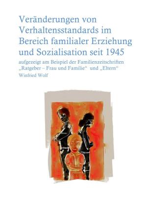 Cover of Veränderungen von Verhaltensstandards im Bereich familialer Erziehung und Sozialisation seit 1945