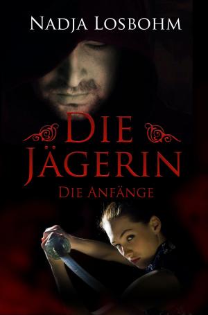 Cover of the book Die Jägerin - Die Anfänge (Band 1) by Rolf Thieme