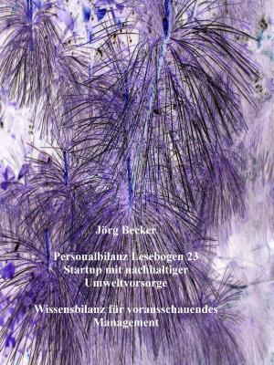 Cover of the book Personalbilanz Lesebogen 23 Start-up mit nachhaltiger Umweltvorsorge by Kiara Singer