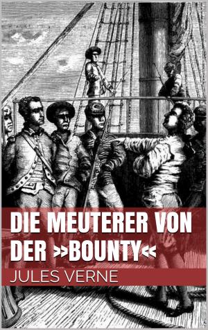 Cover of the book Die Meuterer von der »Bounty« by Rolf Weber