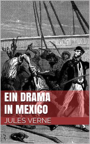 Cover of the book Ein Drama in Mexico by Alexandre Dumas