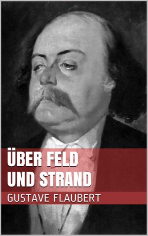 Cover of the book Über Feld und Strand by Angela Baker