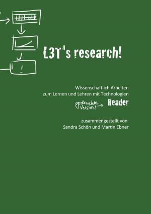 Cover of the book L3T's research! Wissenschaftlich Arbeiten zum Lehren und Lernen mit Technologien. by Ernst Weiß