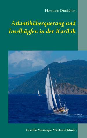 Cover of the book Atlantiküberquerung und Inselhüpfen in der Karibik by Manfred Burba