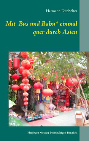 Cover of the book Mit Bus und Bahn* einmal quer durch Asien by Ines Evalonja