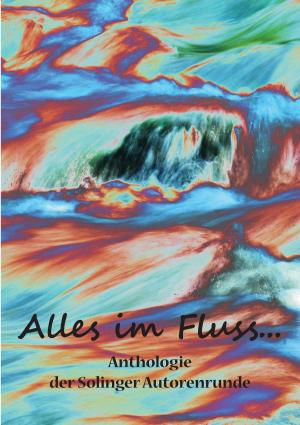 Cover of the book Alles im Fluss ... by Eberhard Rosenke