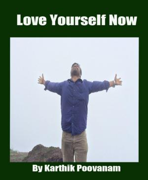 Cover of the book Love yourself now by Sanjay Gupta
