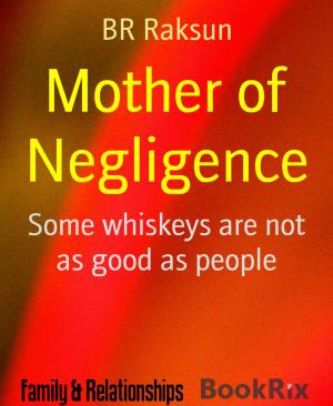 Cover of the book Mother of Negligence by Cecilia Bennett