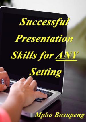 Cover of the book Successful Presentation Skills for ANY Setting by Yvonne Bordt, Cornelia von Soisses, Franz von Soisses