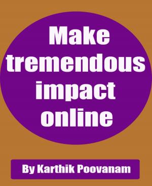 Cover of the book Make tremendous impact online by Karl Glanz