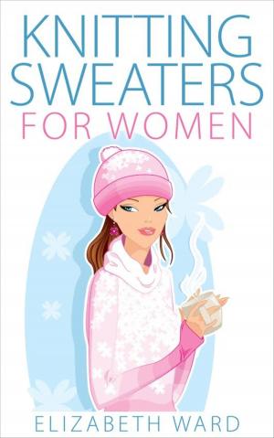 Cover of the book Knitting Sweaters for Women by Todd Hicks