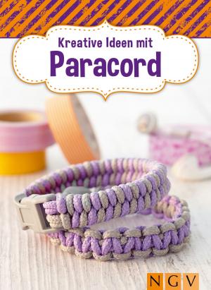 Cover of the book Kreative Ideen mit Paracord by Yvonne Markus, Annika Scholuck