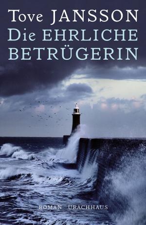 Cover of the book Die ehrliche Betrügerin by Anna Goldsworthy