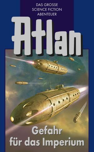 Book cover of Atlan 34: Gefahr für das Imperium (Blauband)