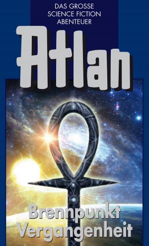 Cover of the book Atlan 37: Brennpunkt Vergangenheit (Blauband) by K.H. Scheer