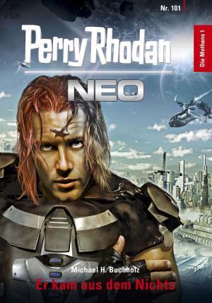 Cover of the book Perry Rhodan Neo 101: Er kam aus dem Nichts by William Voltz