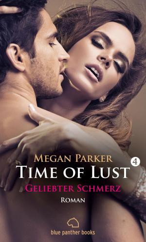 Cover of the book Time of Lust | Band 4 | Geliebter Schmerz | Roman by Catherine de Bourg