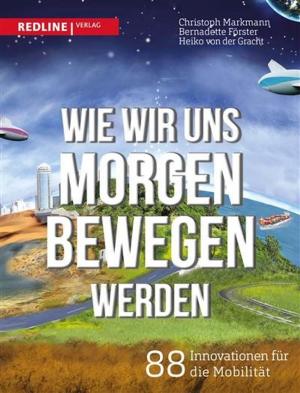 Cover of the book Wie wir uns morgen bewegen werden by Thomas Ramge, Jürgen; Ramge Erbeldinger, Jürgen Erbeldinger