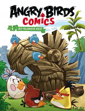 Cover of the book Angry Birds 4: Der trojanische Adler by Vicki Scott, Bob Scott, Charles M. Schulz