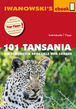 Cover of the book 101 Tansania - Reiseführer von Iwanowski by Stefan Blank, Carine Rose-Ferst