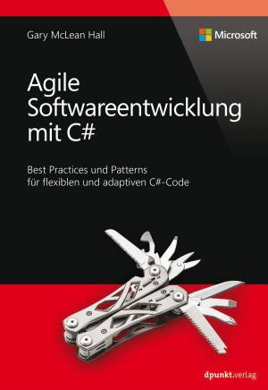 Cover of the book Agile Softwareentwicklung mit C# (Microsoft Press) by René Preißel, Bjørn Stachmann