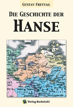 Cover of the book Die Geschichte der Hanse by Harald Rockstuhl, A.V. Berg