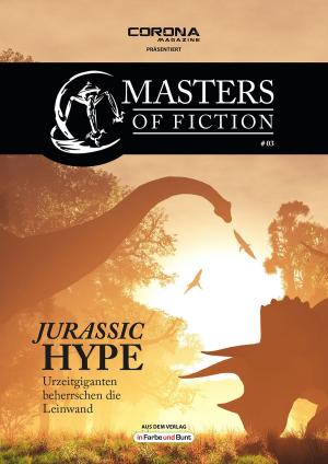Book cover of Masters of Fiction 3: Jurassic Hype - Urzeitgiganten beherrschen die Leinwand