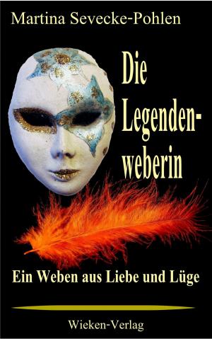Cover of the book Die Legendenweberin by Martina Sevecke-Pohlen