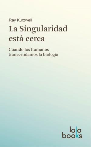 Book cover of La Singularidad está cerca