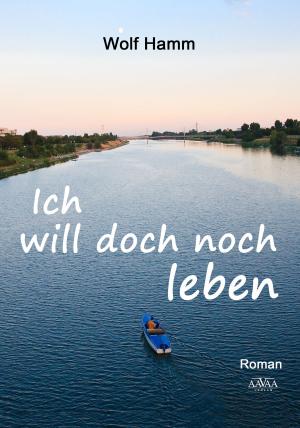 Cover of the book Ich will doch noch leben by Christoph Saurer