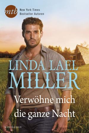 Cover of the book Verwöhne mich die ganze Nacht by Anna Tan