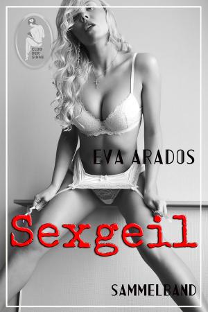 Cover of the book Sexgeil - Sammelband by Alex Krane
