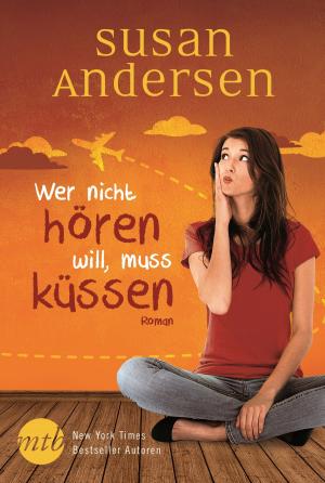 Book cover of Wer nicht hören will, muss küssen