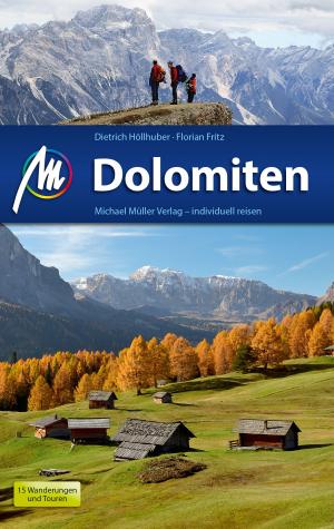 Cover of the book Dolomiten Reiseführer Michael Müller Verlag by Eberhard Fohrer, Marcus X. Schmid