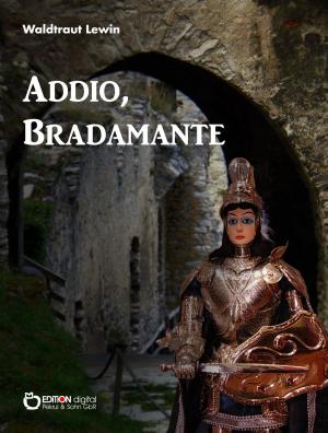 Cover of the book Addio, Bradamante by Joachim Nowotny