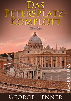 Cover of the book Das Petersplatz-Komplott by George Tenner