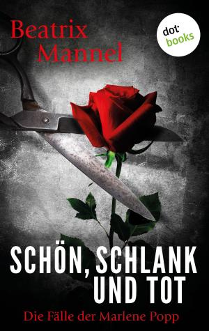 Cover of the book Schön, schlank und tot: Der zweite Fall für Marlene Popp by Monaldi & Sorti