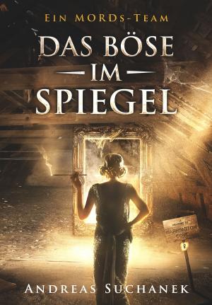 Cover of Ein MORDs-Team - Band 8: Das Böse im Spiegel (All-Age Krimi) by Andreas Suchanek, Greenlight Press