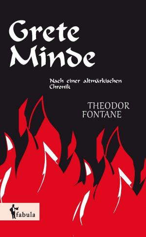 Cover of the book Grete Minde: Nach einer altmärkischen Chronik by Clemens Brentano