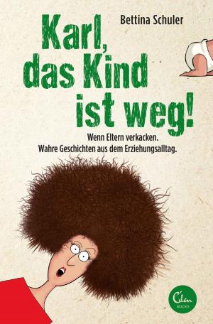 Cover of the book Karl, das Kind ist weg! by Carlo Crescitelli