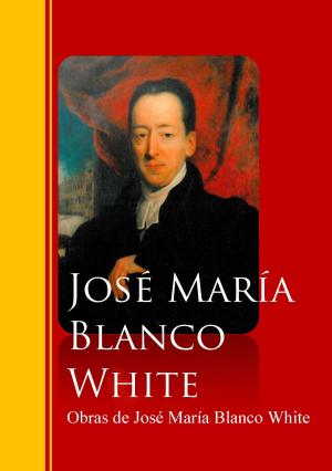 Cover of the book Obras de José María Blanco White by Benito Pérez Galdós