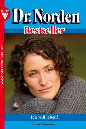 Cover of the book Dr. Norden Bestseller 127 – Arztroman by Lisa Simon
